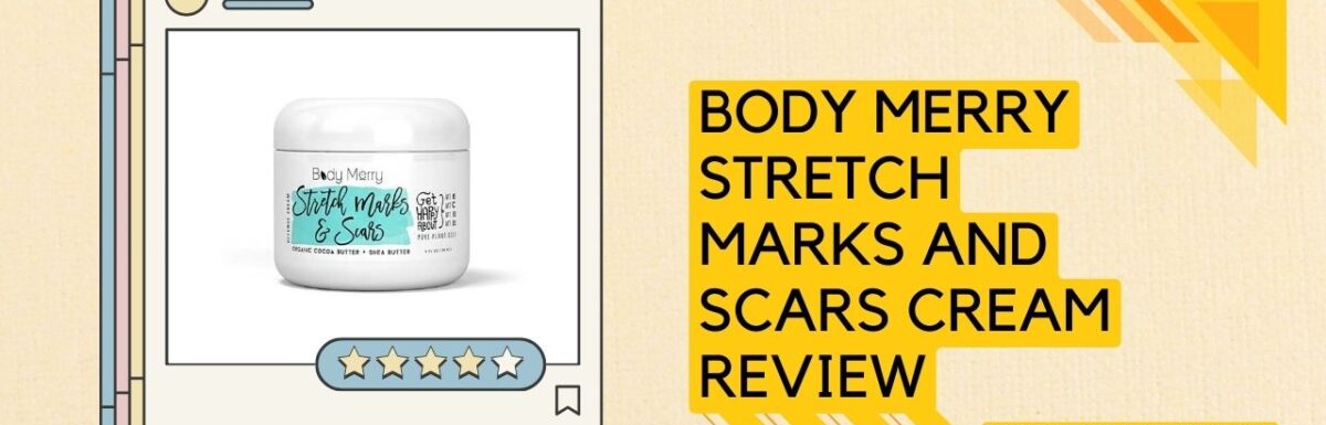 Body Merry Stretch Marks and Scars Cream